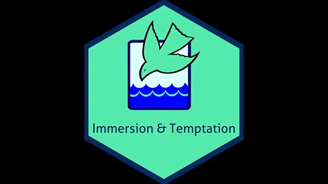 7. Immersion and Temptation - Backgrounds