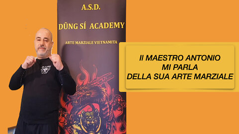 Il Maestro Antonio mi parla della sua arte marziale