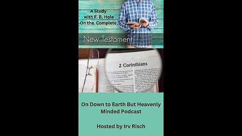 Study in the NT, 2nd Corinthians 3, on Down to Earth But Heavenly Minded Podcast