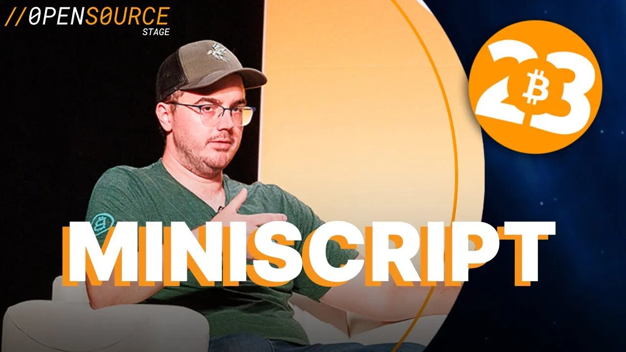 Miniscript - Open Source Stage - Bitcoin 2023