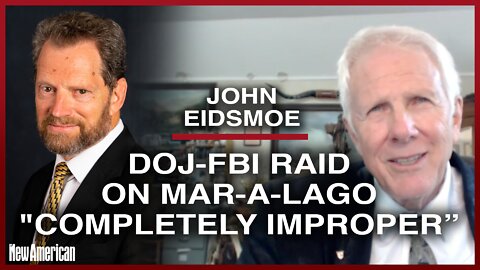 DOJ-FBI Raid on Mar-a-Lago "Completely Improper" - Prof. Eidsmoe