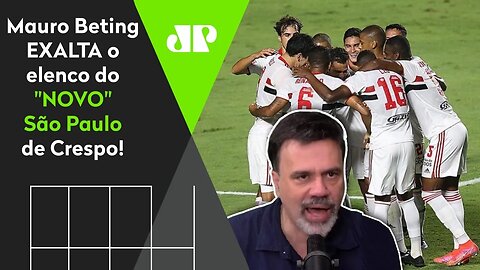 "Gente, olhem as OPÇÕES que esse São Paulo tem!" Mauro Beting ELOGIA o SPFC de Crespo!