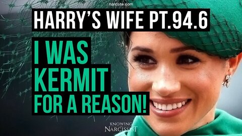 Harry´s Wife Part 94.6 I Was Kermit For a Reason (Meghan Markle)