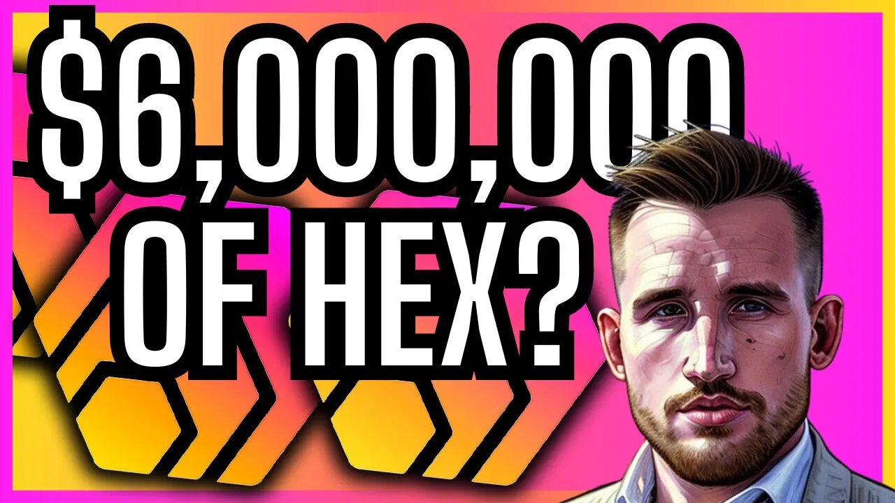 $6,000,000 of HEX Crypto?