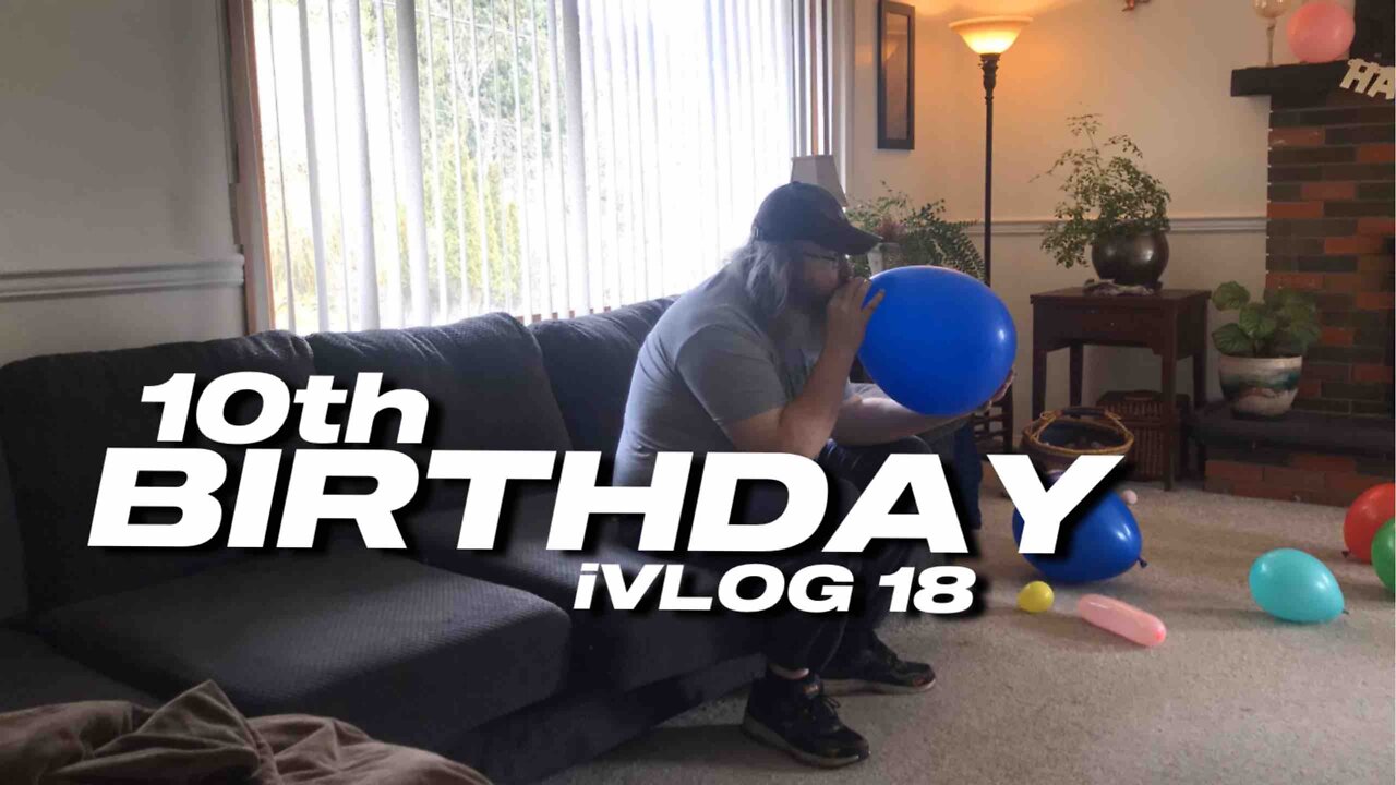 HER 10th BIRTHDAY - VLOG 18