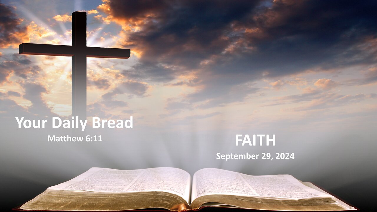 9.29.24 Your Daily Bread - Faith