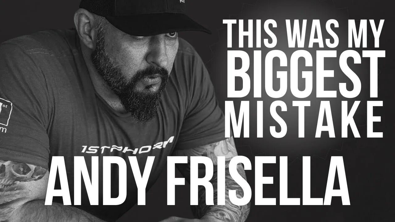 Andy Frisella's BIGGEST Mistake | Essential 11 Ep.