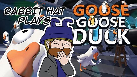 Rabbit Hat Plays - Goose Goose Duck