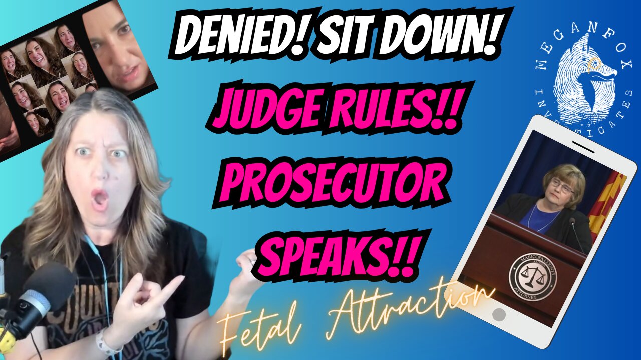 Fetal Attraction: A Proper Fisking! Judge Rules! Prosecutor Speaks!