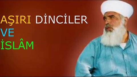 TİMURTAŞ HOCA EFENDİ SOHBETLERİ (AŞIRI DİNCİLER VE İSLÂM.)