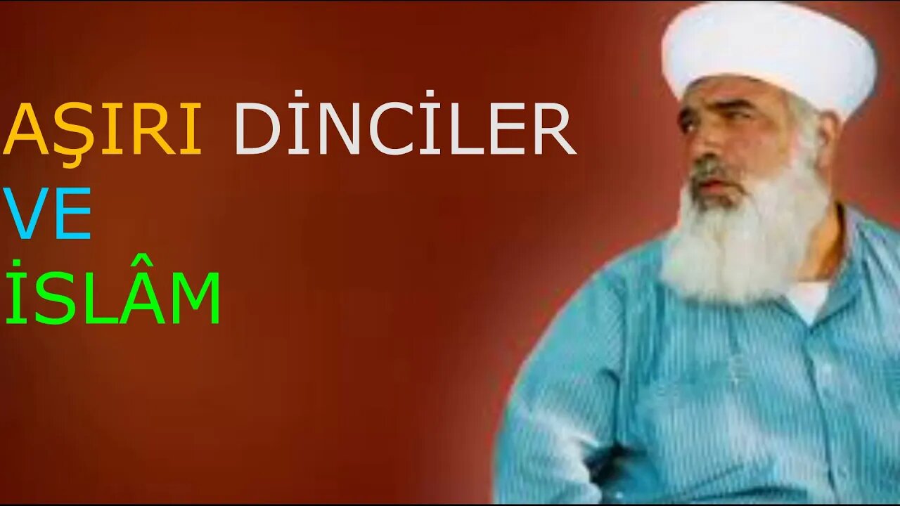 TİMURTAŞ HOCA EFENDİ SOHBETLERİ (AŞIRI DİNCİLER VE İSLÂM.)