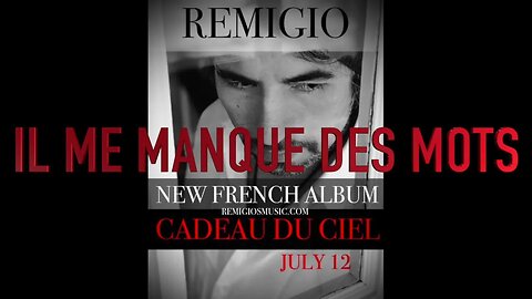 "IL ME MANQUE DES MOTS" FROM REMIGIO'S NEW FRENCH ALBUM "CADEAU DU CIEL"