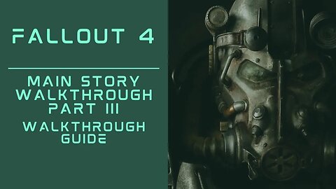 Fallout 4 | Main Story & Companions Walkthrough | Part III