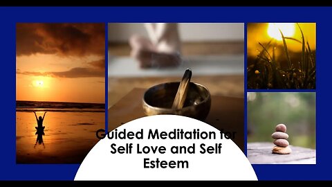 GUIDED MEDITATION SELF LOVE AND SELF ESTEEM