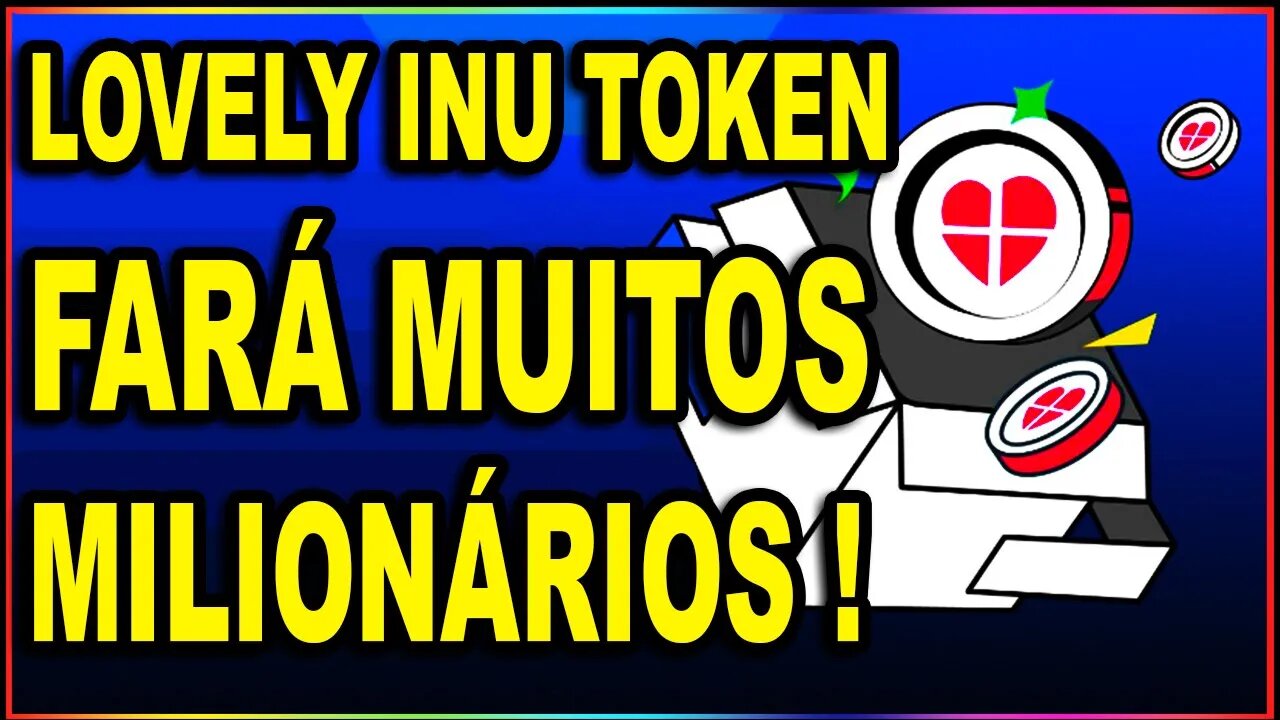 LOVELY INU TOKEN FARÁ MUITOS MILIONÁRIOS !