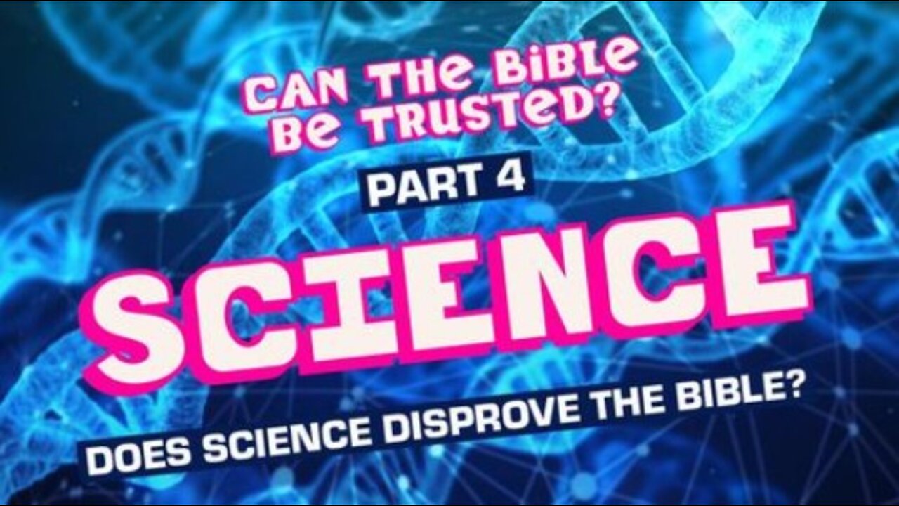 Footlight Live - Does science disprove the bible? - Can the Bible be Trusted (Part 4)