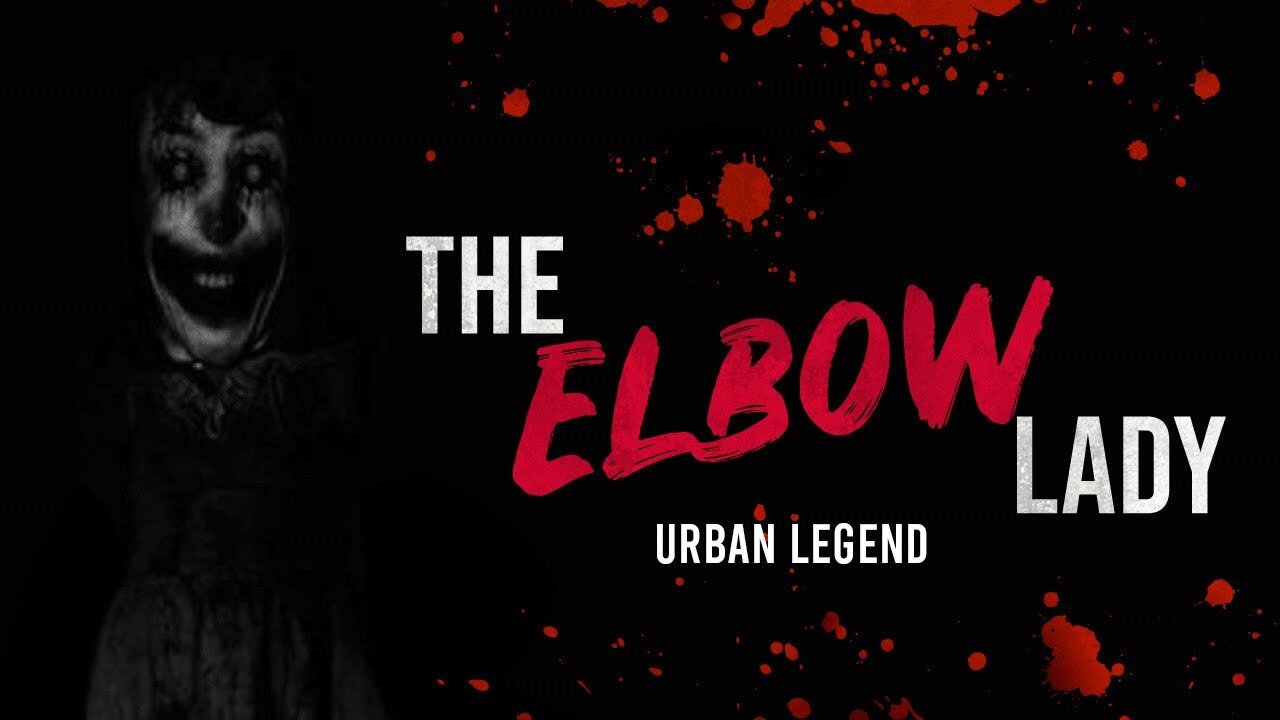 The Elbow Lady - Urban Legend