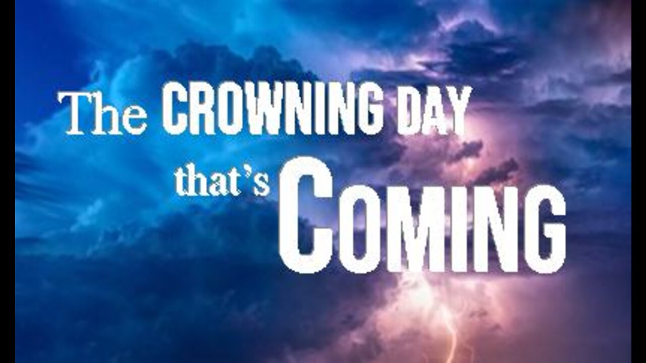 +28 THE CROWNING DAY THAT'S COMING, Psalm 97