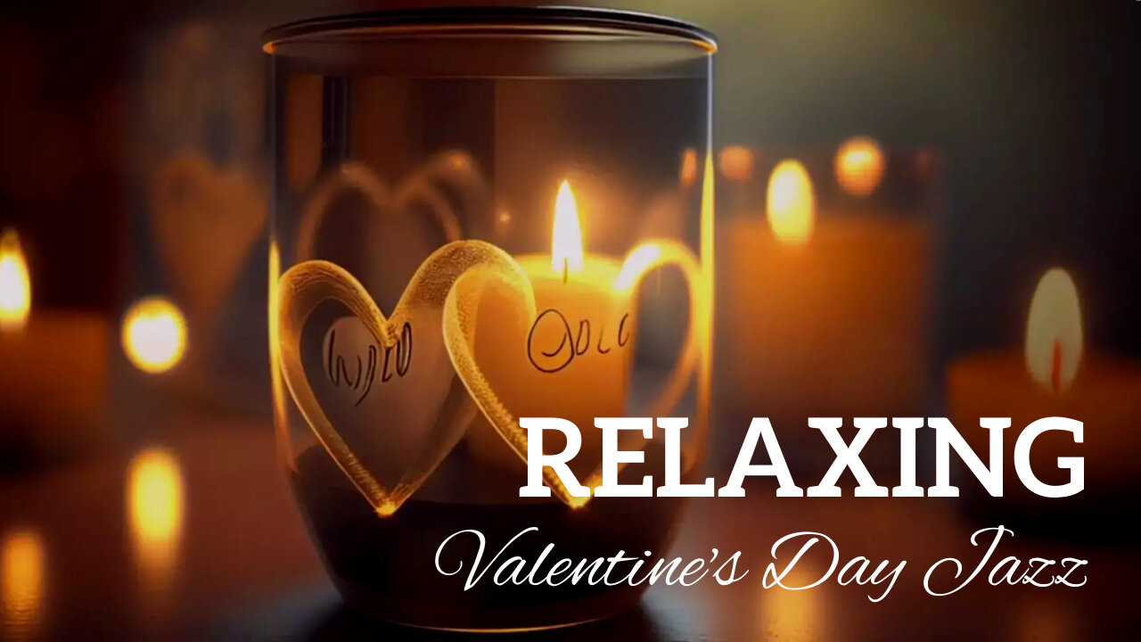 Beautiful Romantic Jazz | Happy Valentine's Day Jazz Music | Cozy Love Jazz