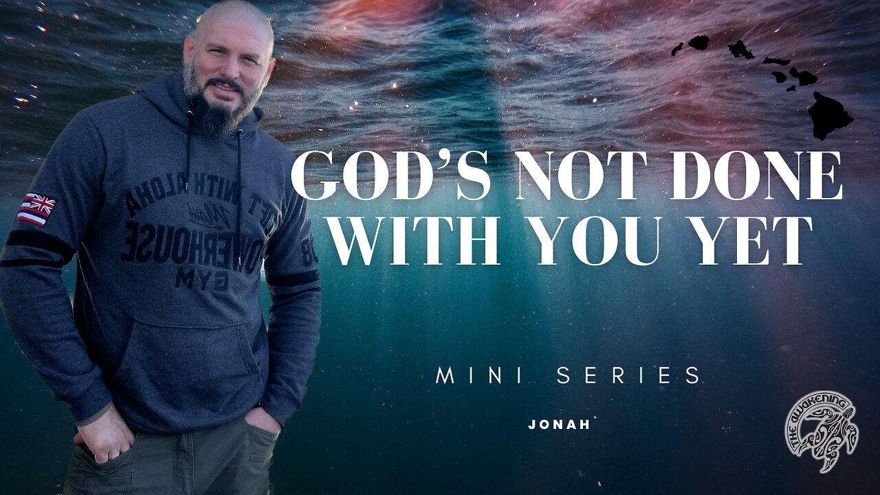 Jonah: God's Not Done with You Yet