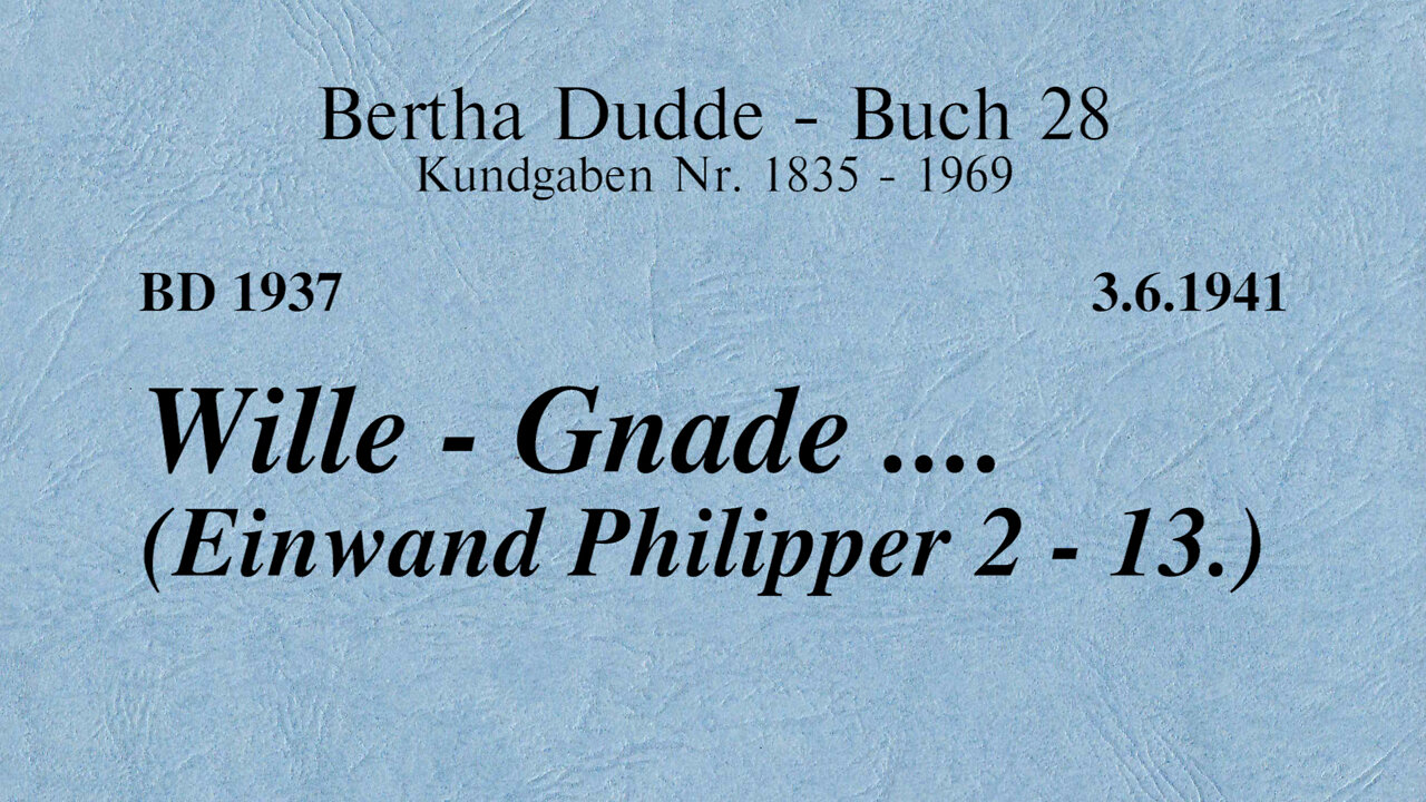 BD 1937 - WILLE - GNADE .... (EINWAND PHILIPPER 2 - 13.)