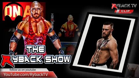 Ryback Show Clip: Could Connor McGregor Be A Big Draw In WWE