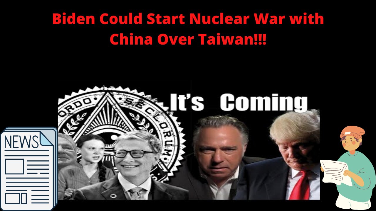 Biden Could Start Nuclear War with China Over Taiwan!!!