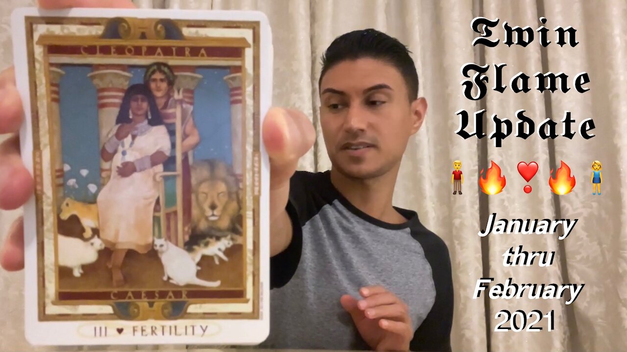 Twin Flame Update / Tarot Reading — January thru February 2021