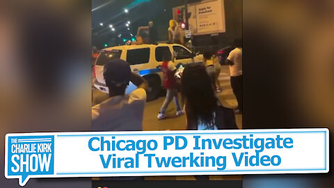 Chicago PD Investigate Viral Twerking Video