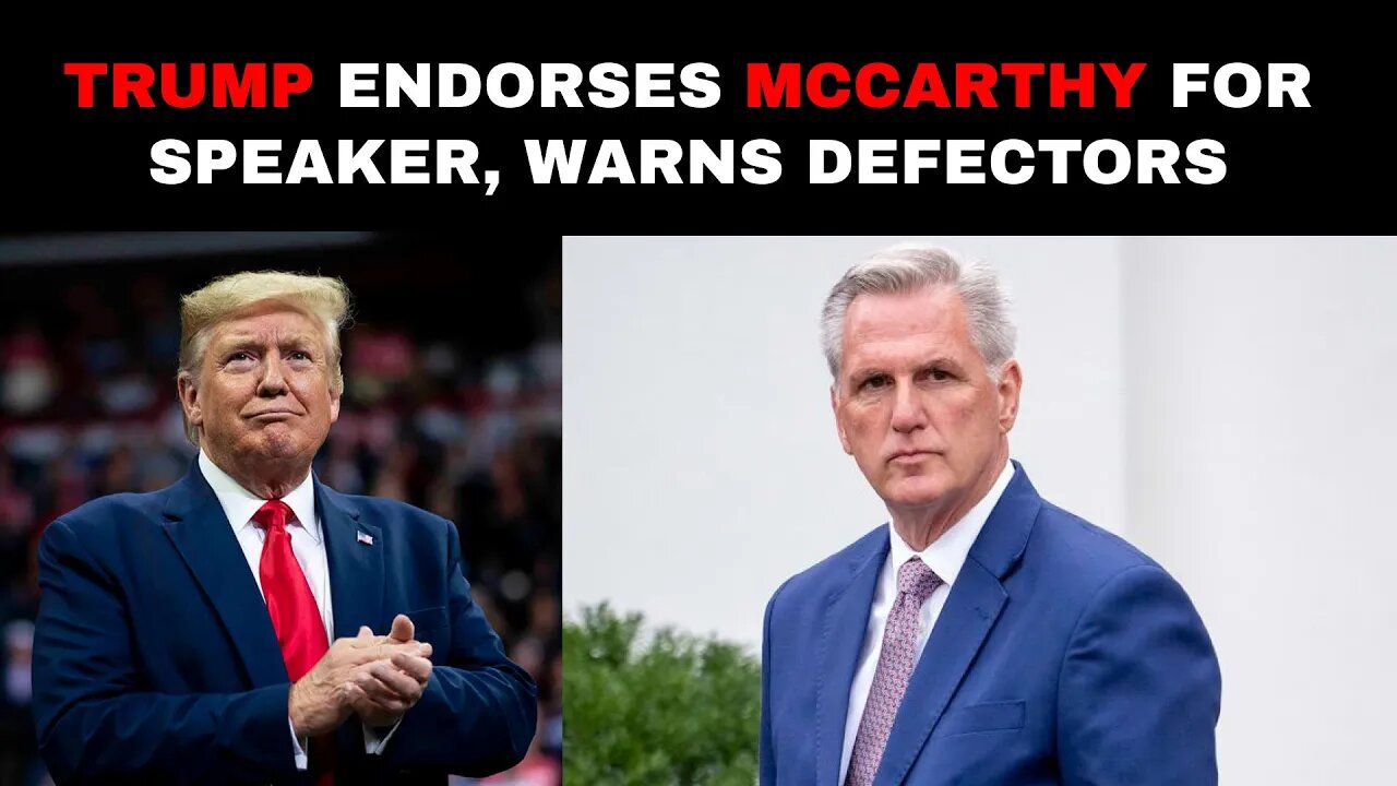 Trump Endorses McCarthy For Speaker, Warns Defectors