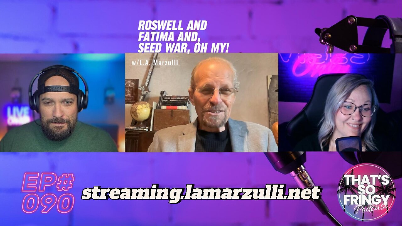 EP#090 Roswell and Fatima and Seed War, oh my! w/L.A. Marzulli