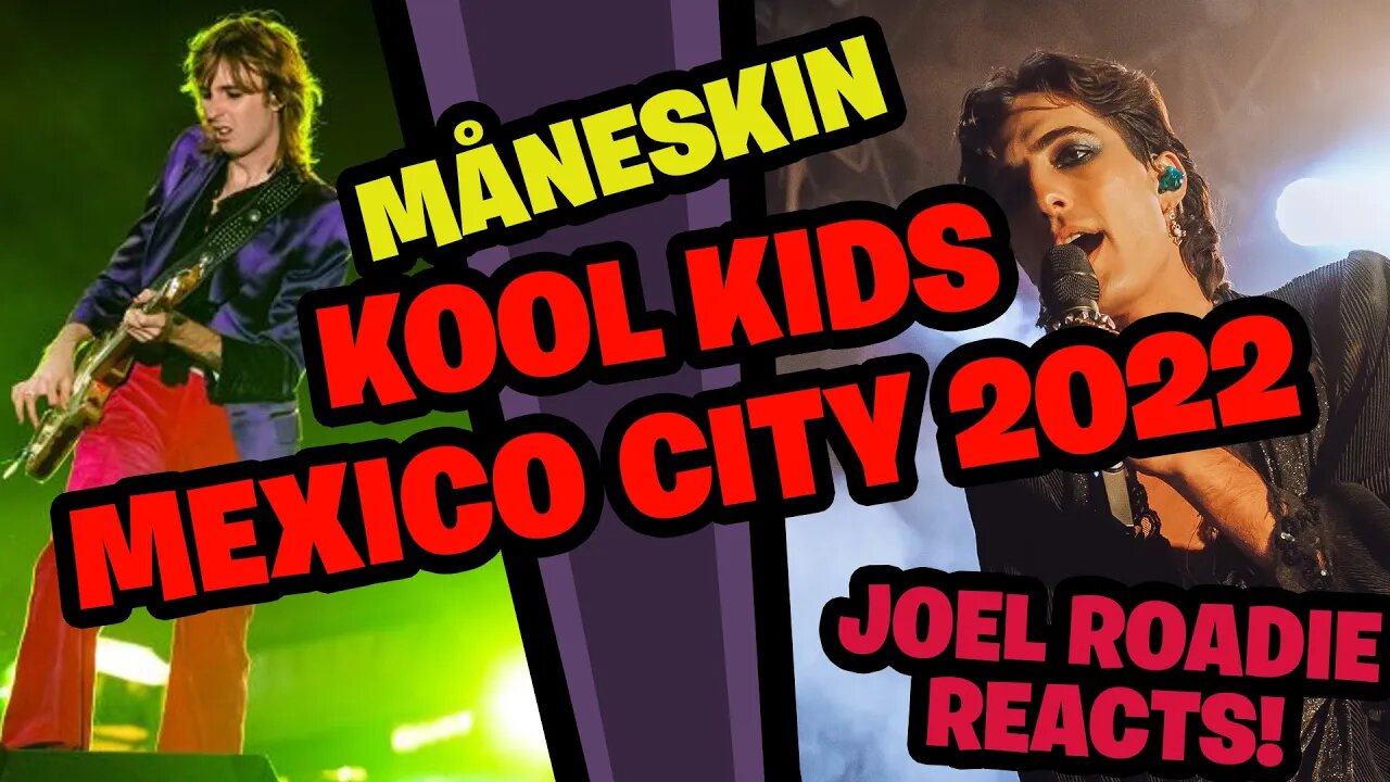 Måneskin - Kool Kids Live in Mexico City 2022 - Roadie Reacts