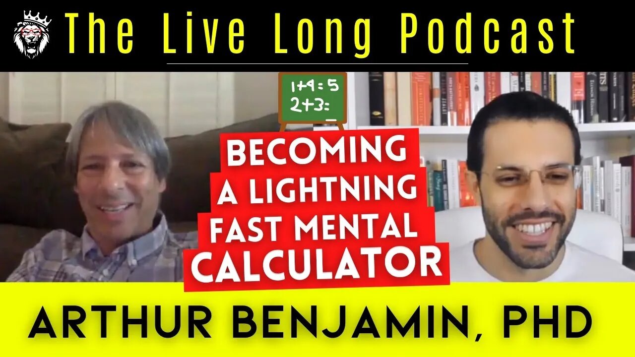 Becoming a Lightning Fast Mental Calculator w/ Arthur Benjamin, PhD (The Live Long Podcast #41)