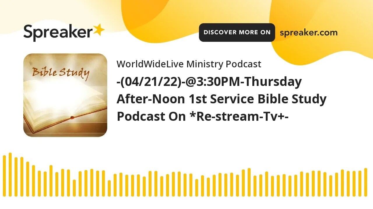 -(04/21/22)-@3:30PM-Thursday After-Noon 1st Service Bible Study Podcast On *Re-stream-Tv+-