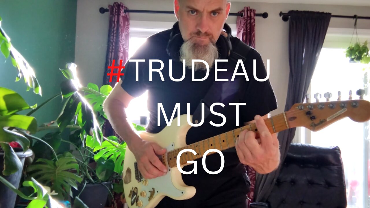 Trudeau Must Go | Canadian Rock Anthem not performed by a Russian Bot