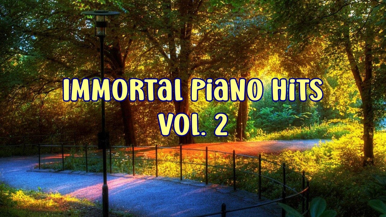 Immortal Piano Hits Vol. 2