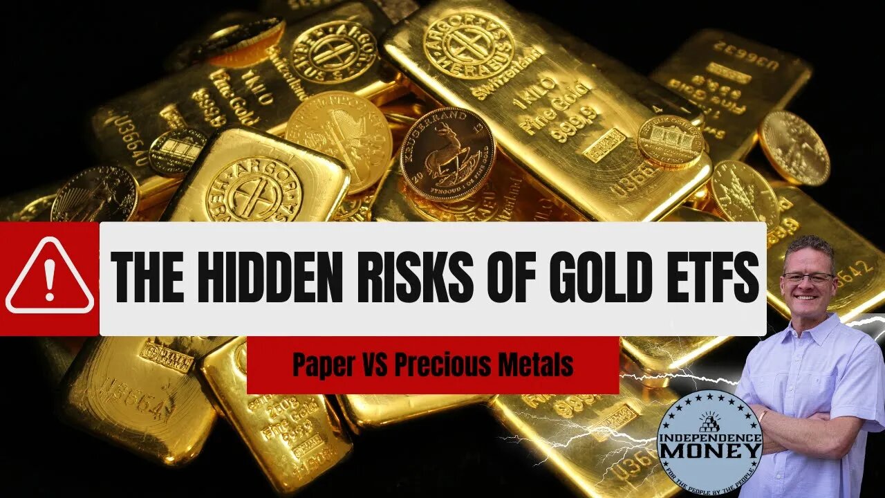 The Hidden Risks of Gold ETFs (Paper VS Physical Precious Metals)