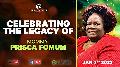 A Celebration of The Legacy of Mommy Prisca Fomum!