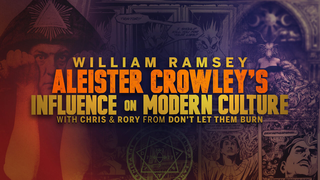 William Ramsey - Aleister Crowley's Influence on Modern Culture