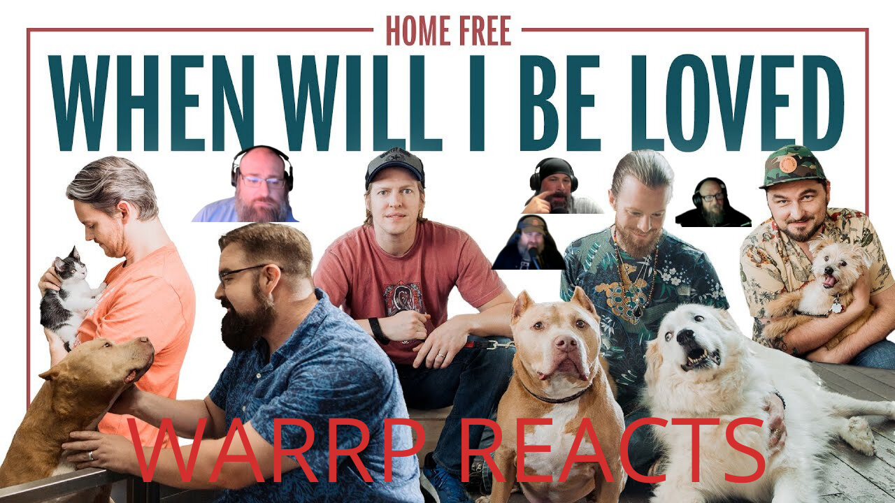 Patreon Tuesday! Home Free Brings The Pups And WARRP Reacts To When Will I Be Loved?!