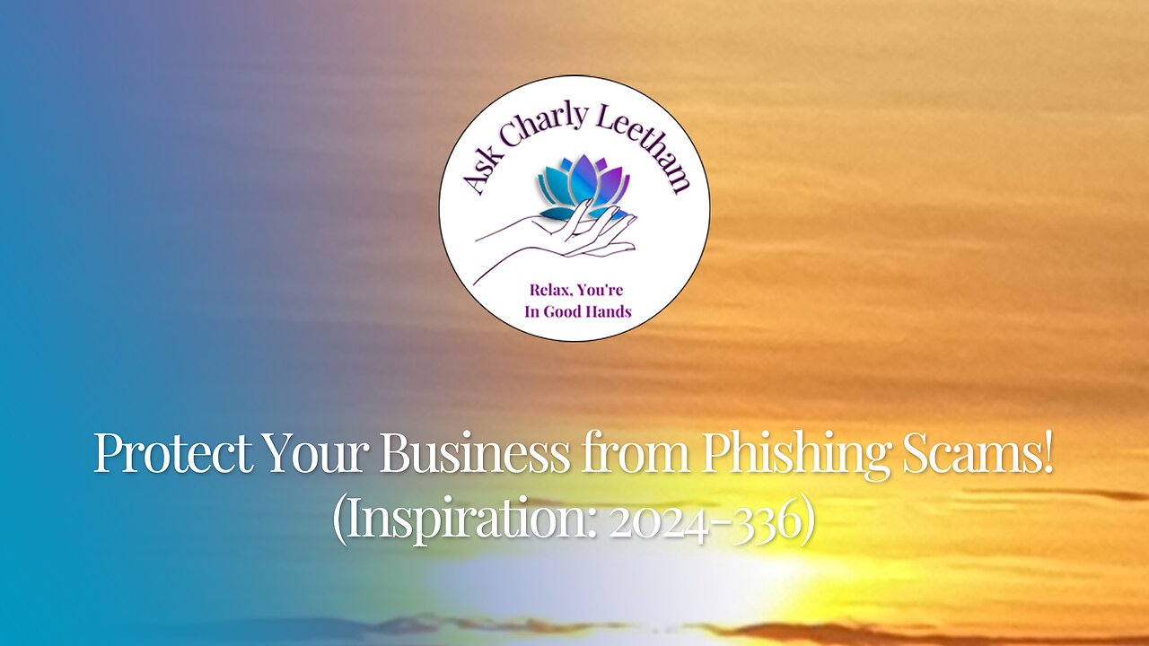 Protect Your Business from Phishing Scams! (2024/336)