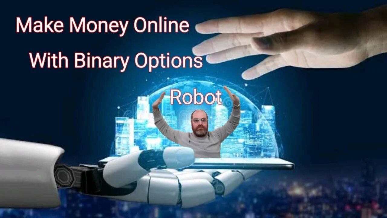 Making Money Online With A Robot: Binary Options