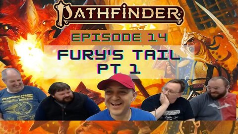 Pathfinder 2E Society Episode 14: Fury's Tail pt 1