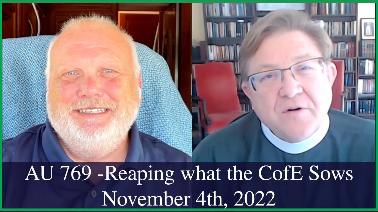 Anglican Unscripted 769 - Reaping what CofE Sows