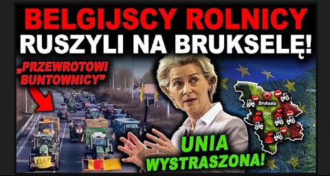 WIELKI PARALIŻ BELGII! ROLNICY RUSZAJĄ NA BRUKSELĘ!