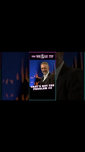 THAT'S NOT THE PROBLEM TWO - JORDAN PETERSON #shorts