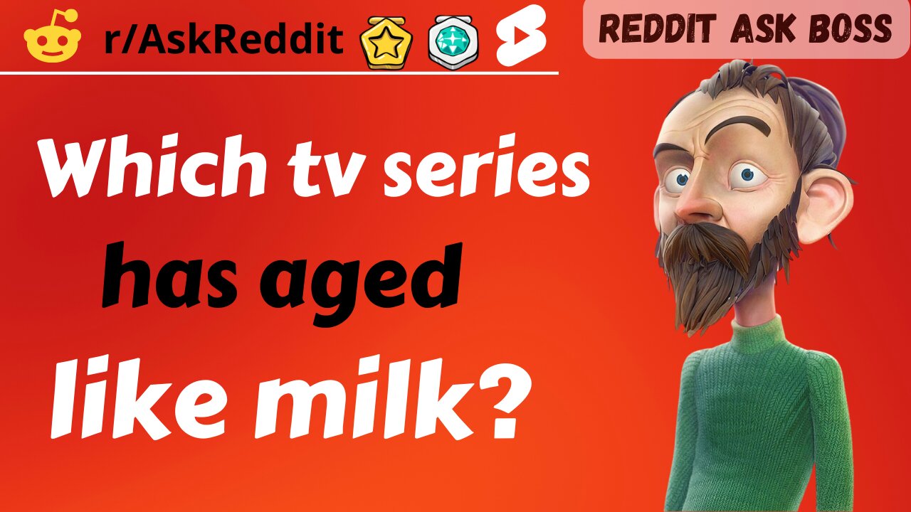 Which tv series has aged like milk? #shorts #reddit #nsfw