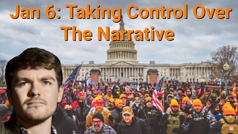 Nick Fuentes || Jan 6: Taking Control Over The Narrative