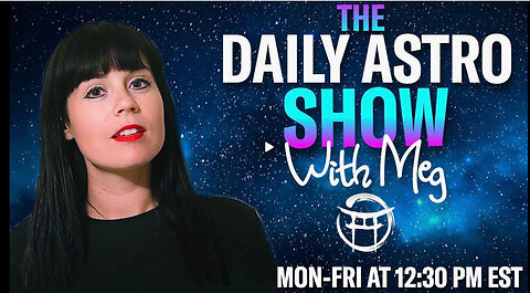 THE DAILY ASTRO SHOW with MEG - SEPT 12