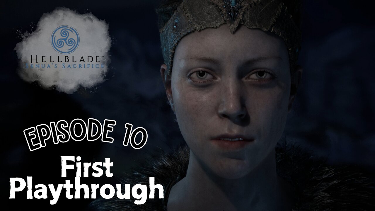 Hellblade Senua's Sacrifice ep10 First Playthrough